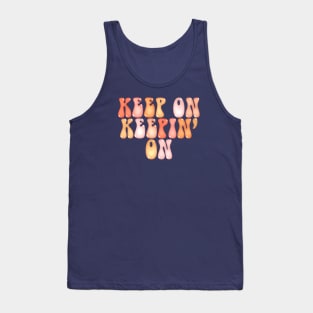 Keep On Keepin’ On (Flat) Tank Top